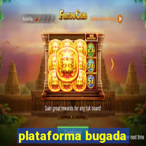 plataforma bugada